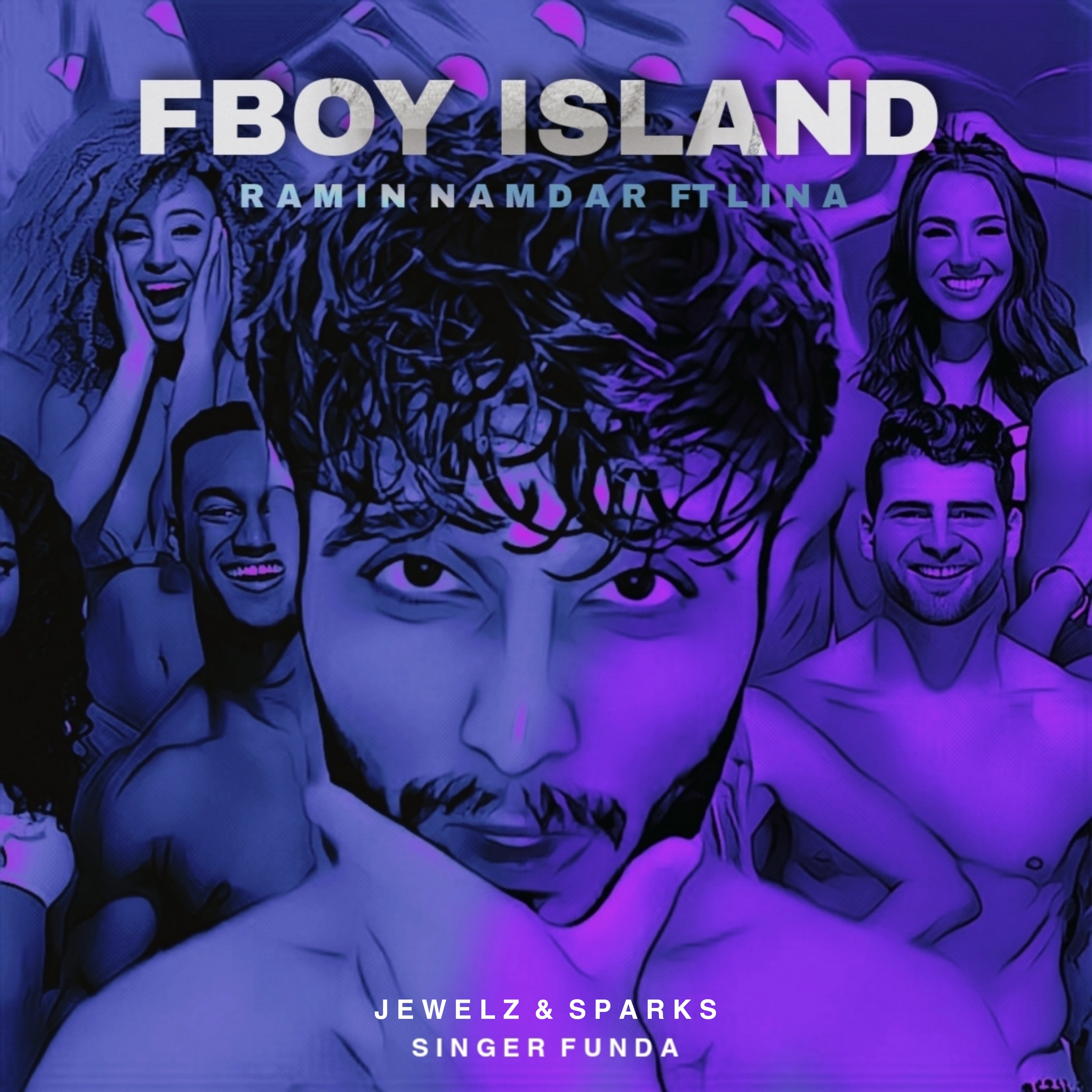 Ramin Namdar - Fboy Island (Ft. Jewelz & Sparks X Funda Arar X Lina)